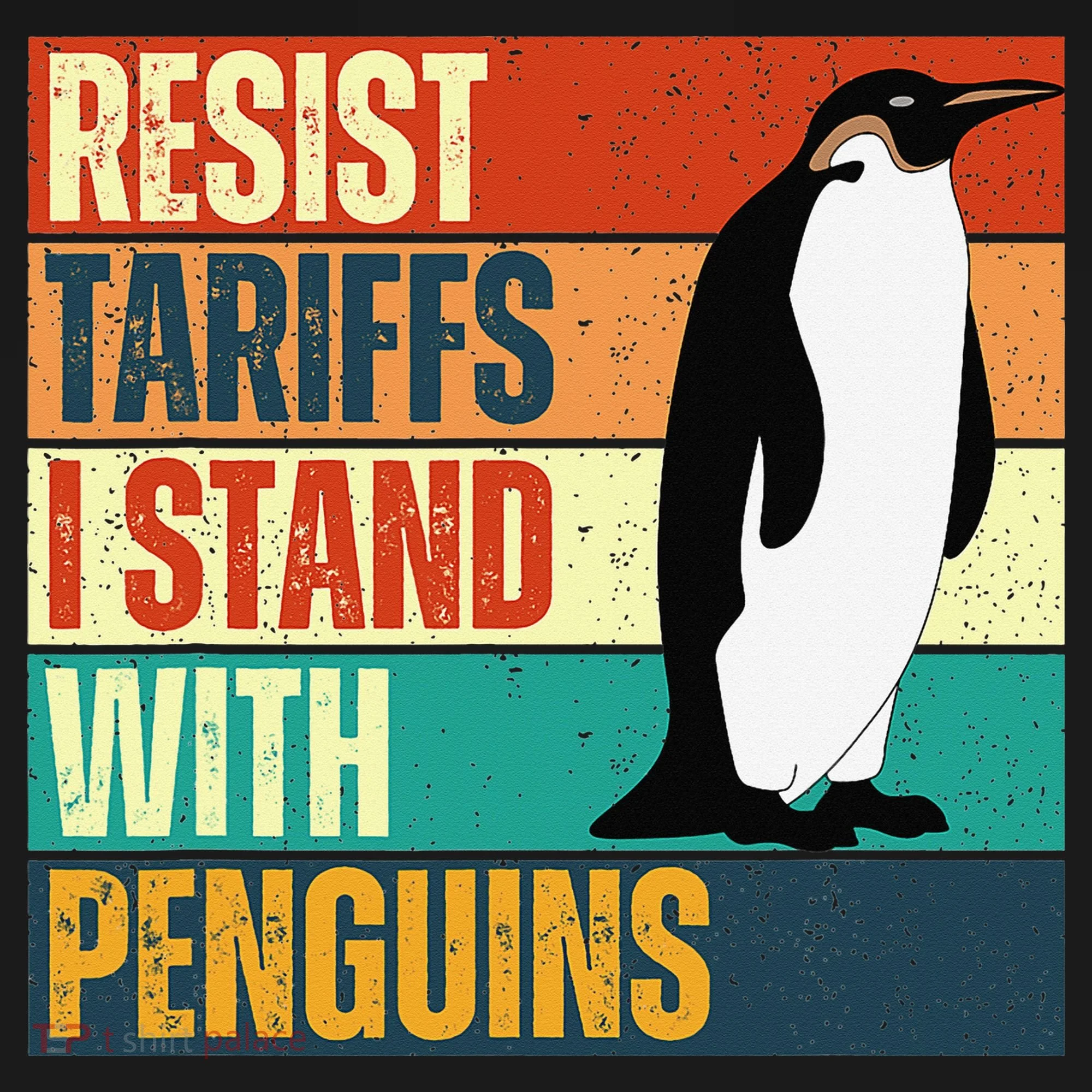 Resist Tariffs I Stand With Penguins Toddler T-Shirt