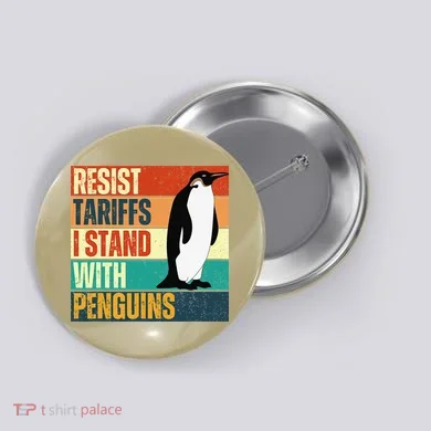 Resist Tariffs I Stand With Penguins Button