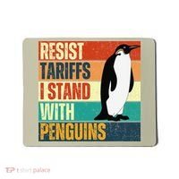 Resist Tariffs I Stand With Penguins Mousepad thumb 0