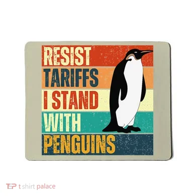Resist Tariffs I Stand With Penguins Mousepad