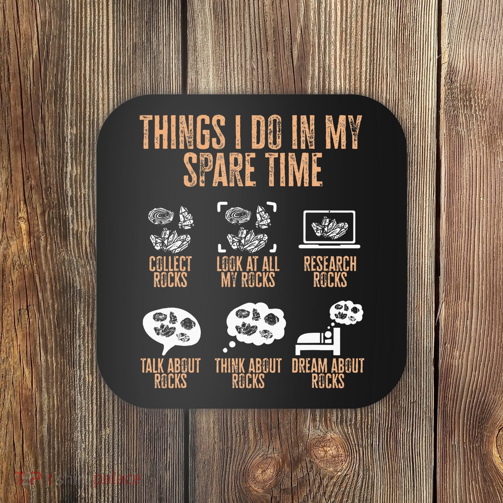 Rockhound Things I Do In My Spare Time Rock Collecting Coaster