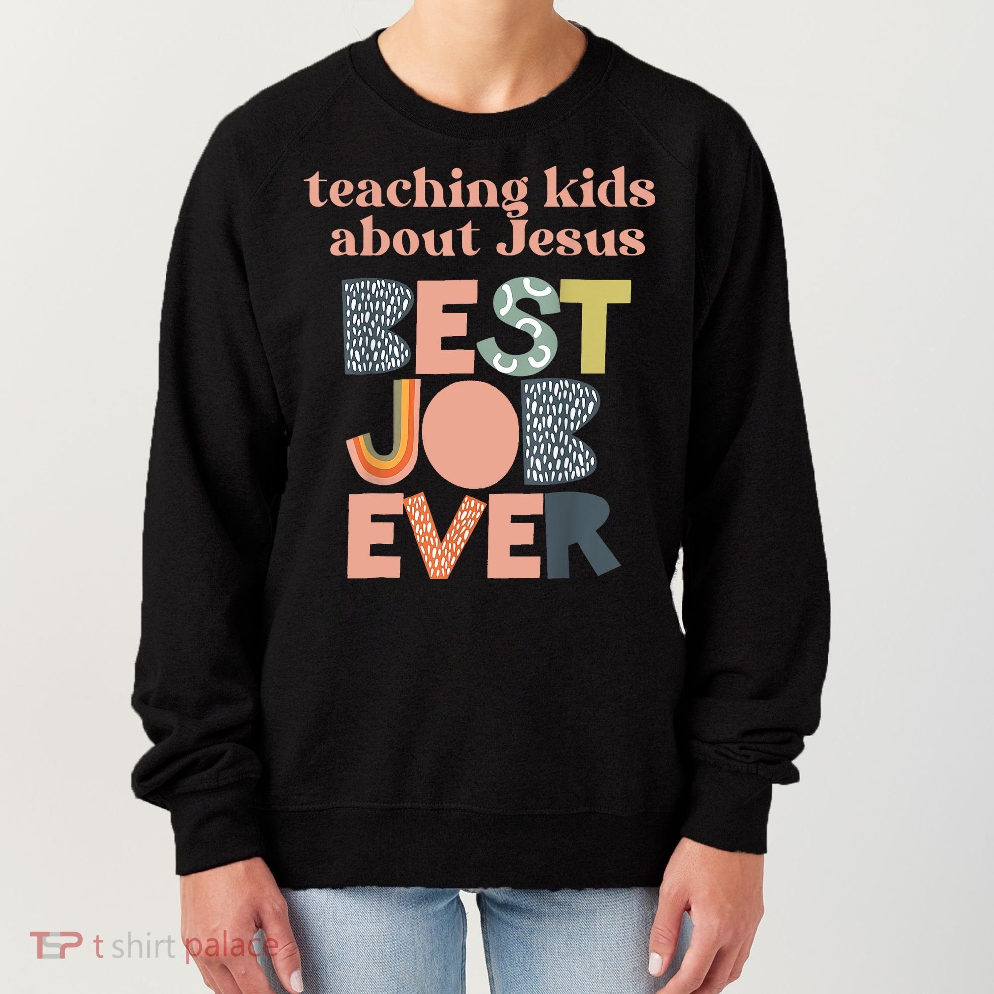 Retro Teaching Kids About Jesus Is The Best Job Ever Women's Sweatshirt