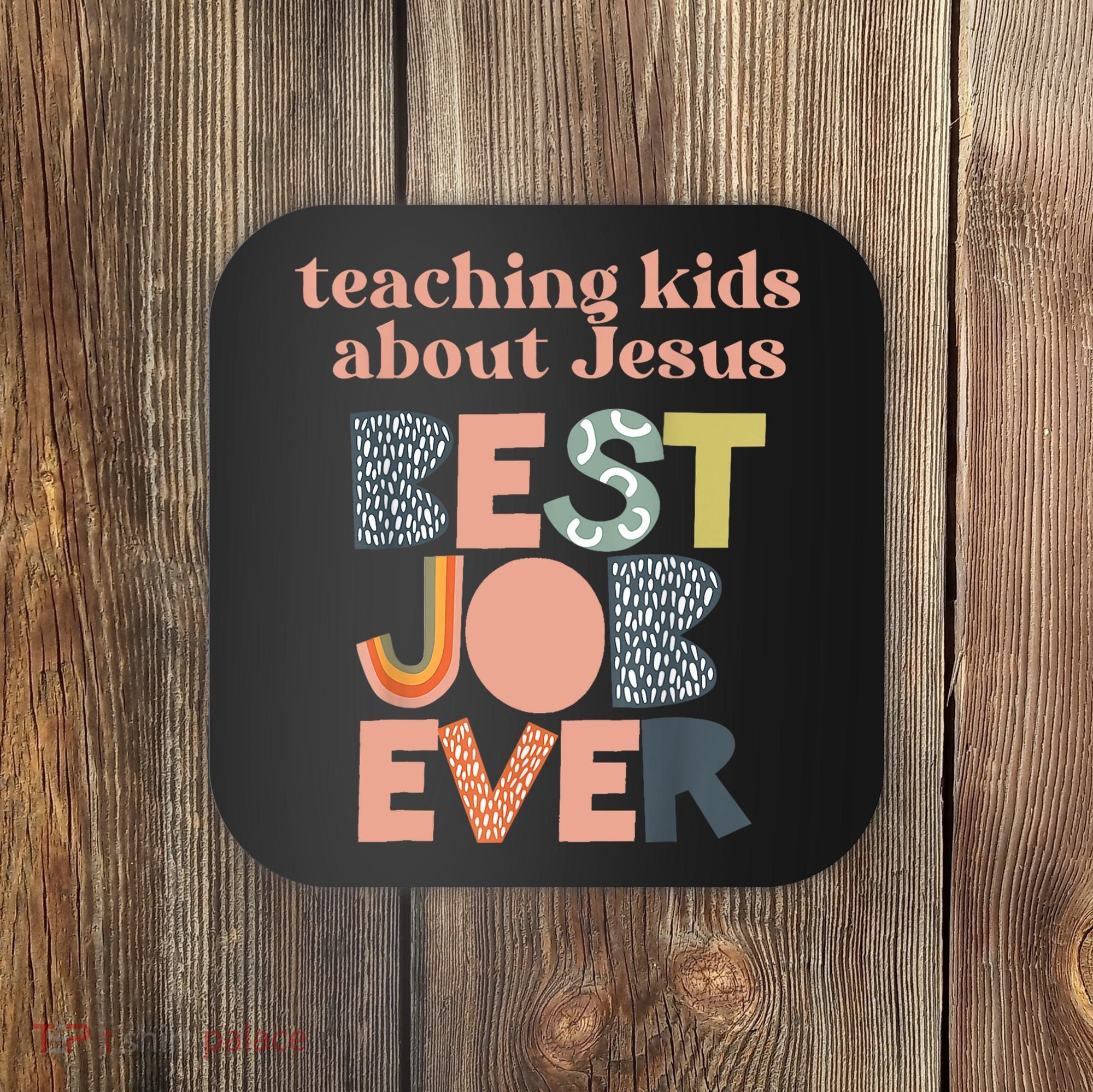 Retro Teaching Kids About Jesus Is The Best Job Ever Coaster