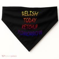 Relish Today Ketchup Tomorrow Giftgift USA-Made Doggie Bandana thumb 0