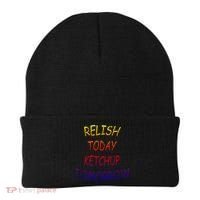 Relish Today Ketchup Tomorrow Giftgift Beanie thumb 0