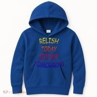 Relish Today Ketchup Tomorrow Giftgift Kids Hoodie thumb 0
