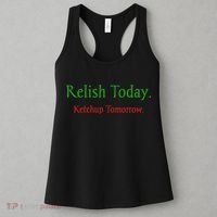 Relish Today Ketchup Tomorrow Women's Tank Top thumb 3