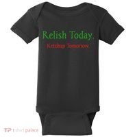 Relish Today Ketchup Tomorrow Baby Bodysuit thumb 0