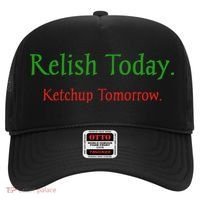 Relish Today Ketchup Tomorrow Hat thumb 0
