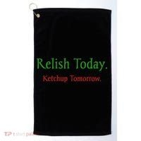 Relish Today Ketchup Tomorrow Golf Towel thumb 0