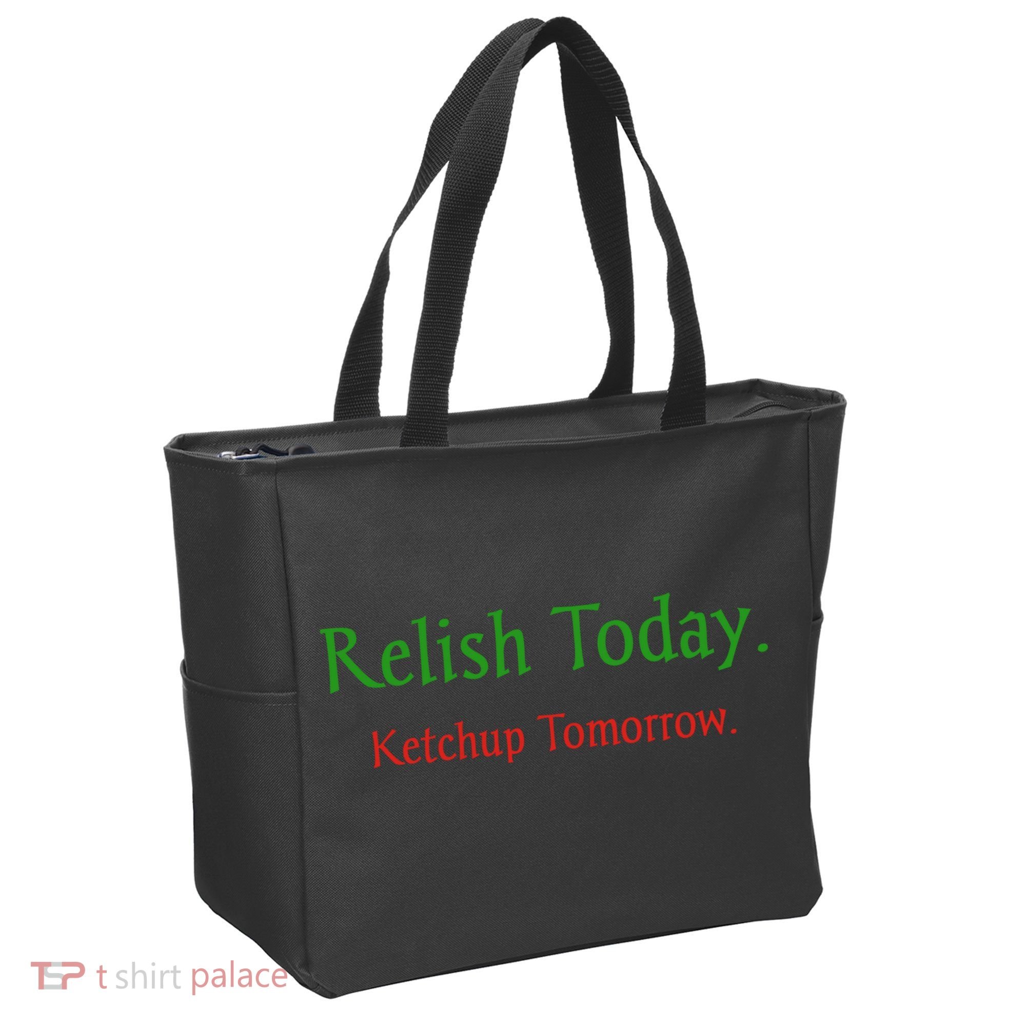 Relish Today Ketchup Tomorrow Tote Bag