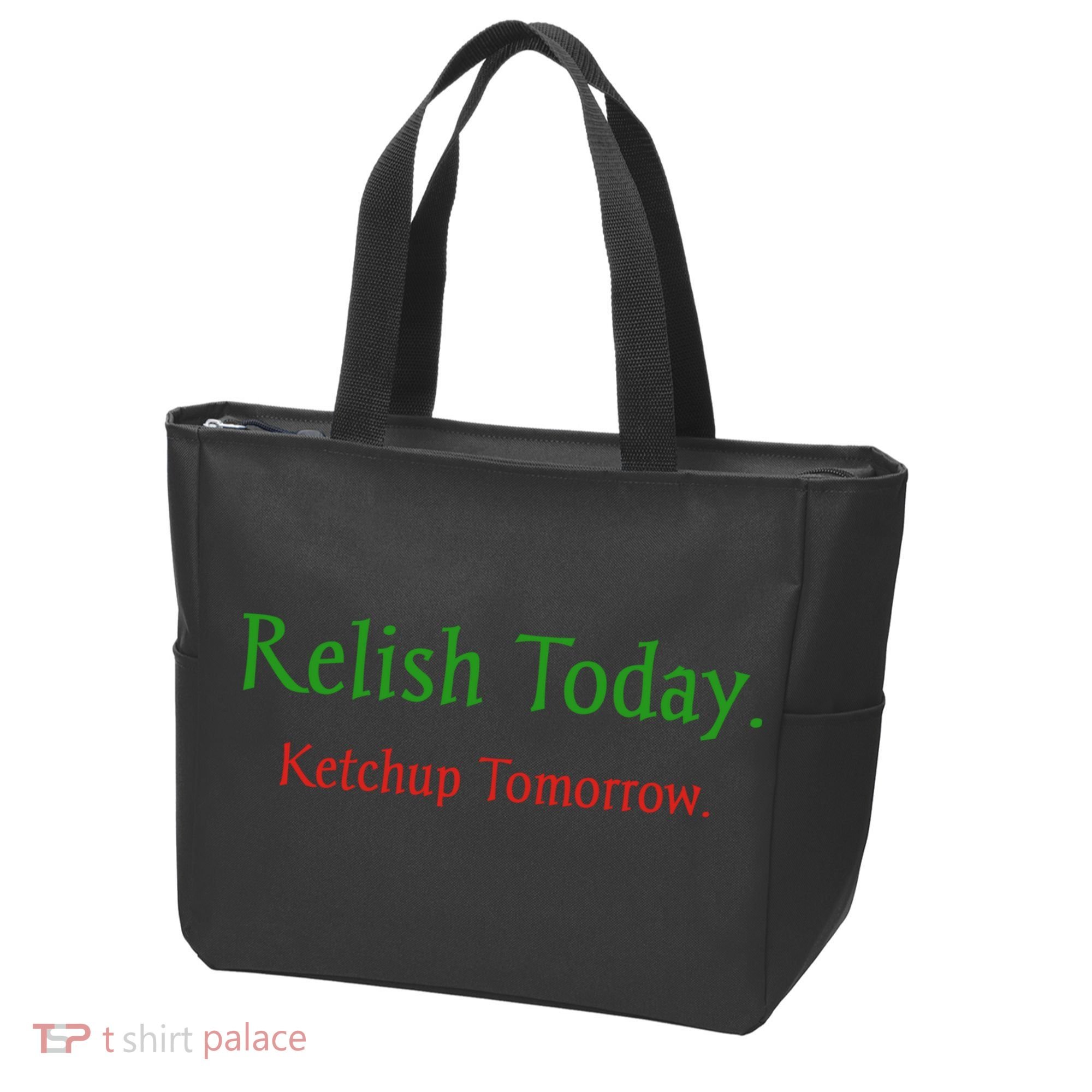 Relish Today Ketchup Tomorrow Tote Bag