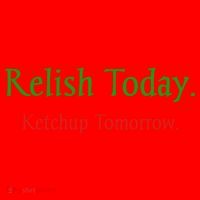 Relish Today Ketchup Tomorrow Santa Hat thumb 1