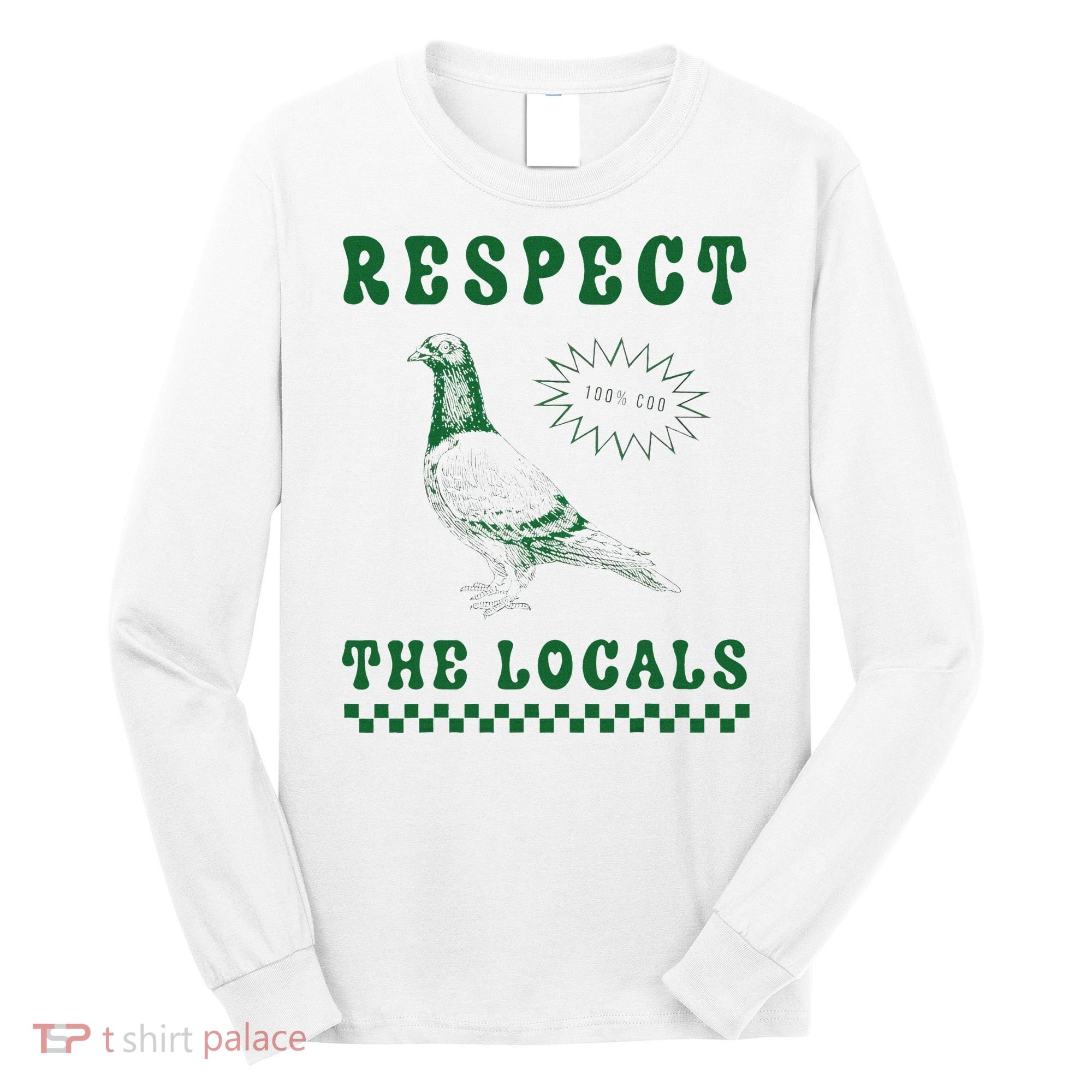 Respect The Local Pigeon Funny Retro Silly Pigeons Lover Long Sleeve Shirt