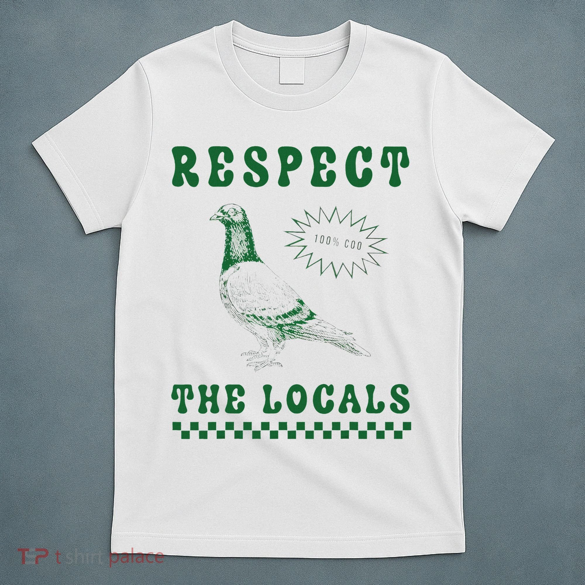 Respect The Local Pigeon Funny Retro Silly Pigeons Lover T-Shirt