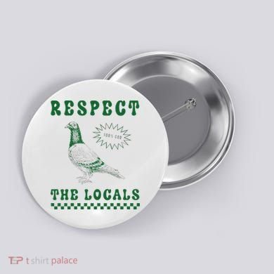 Respect The Local Pigeon Funny Retro Silly Pigeons Lover Button