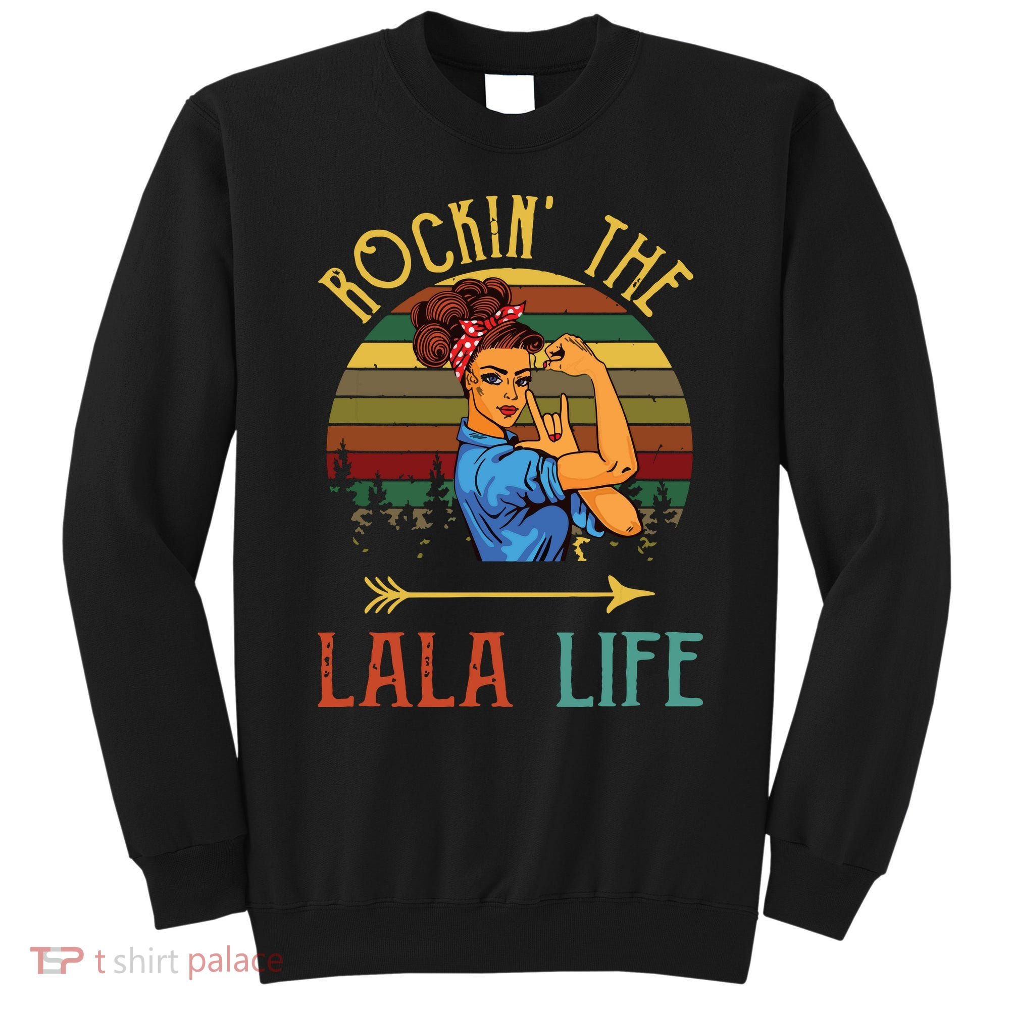 Rockin The Lala Life Grandparents Day For Lala Sweatshirt