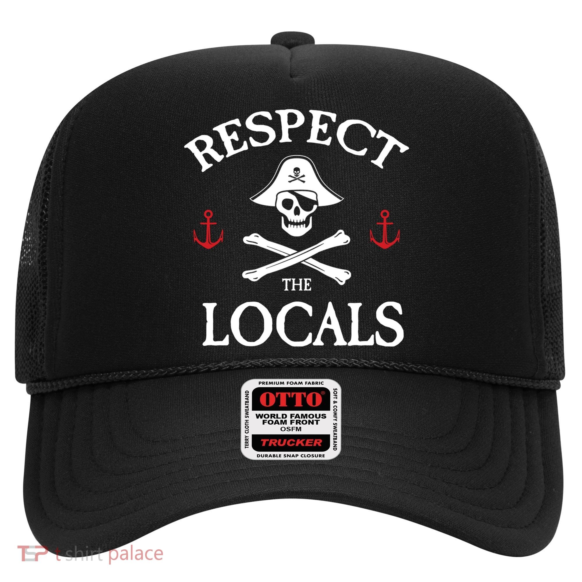 Respect The Locals Skull Crossbones Funny Pirate Gasparilla Cute Gift Hat