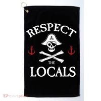 Respect The Locals Skull Crossbones Funny Pirate Gasparilla Cute Gift Golf Towel thumb 0