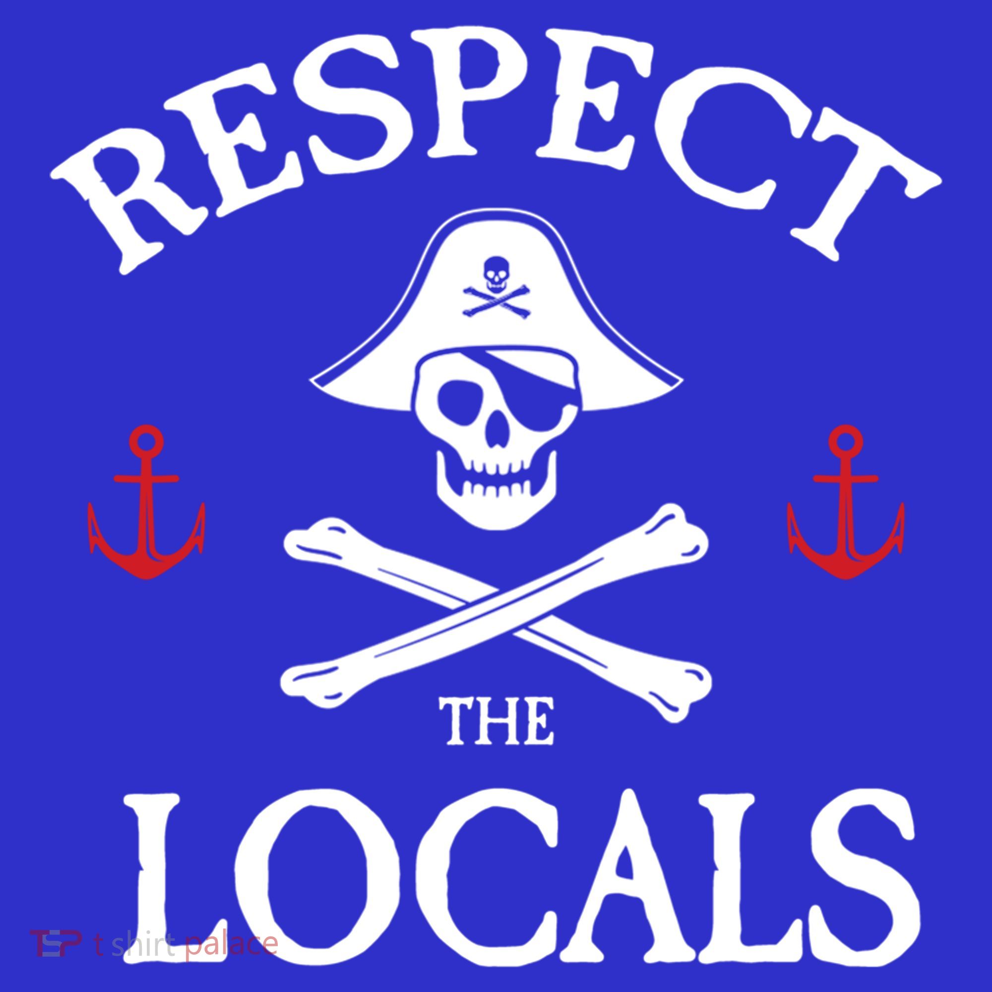 Respect The Locals Skull Crossbones Funny Pirate Gasparilla Cute Gift Sweatshirt