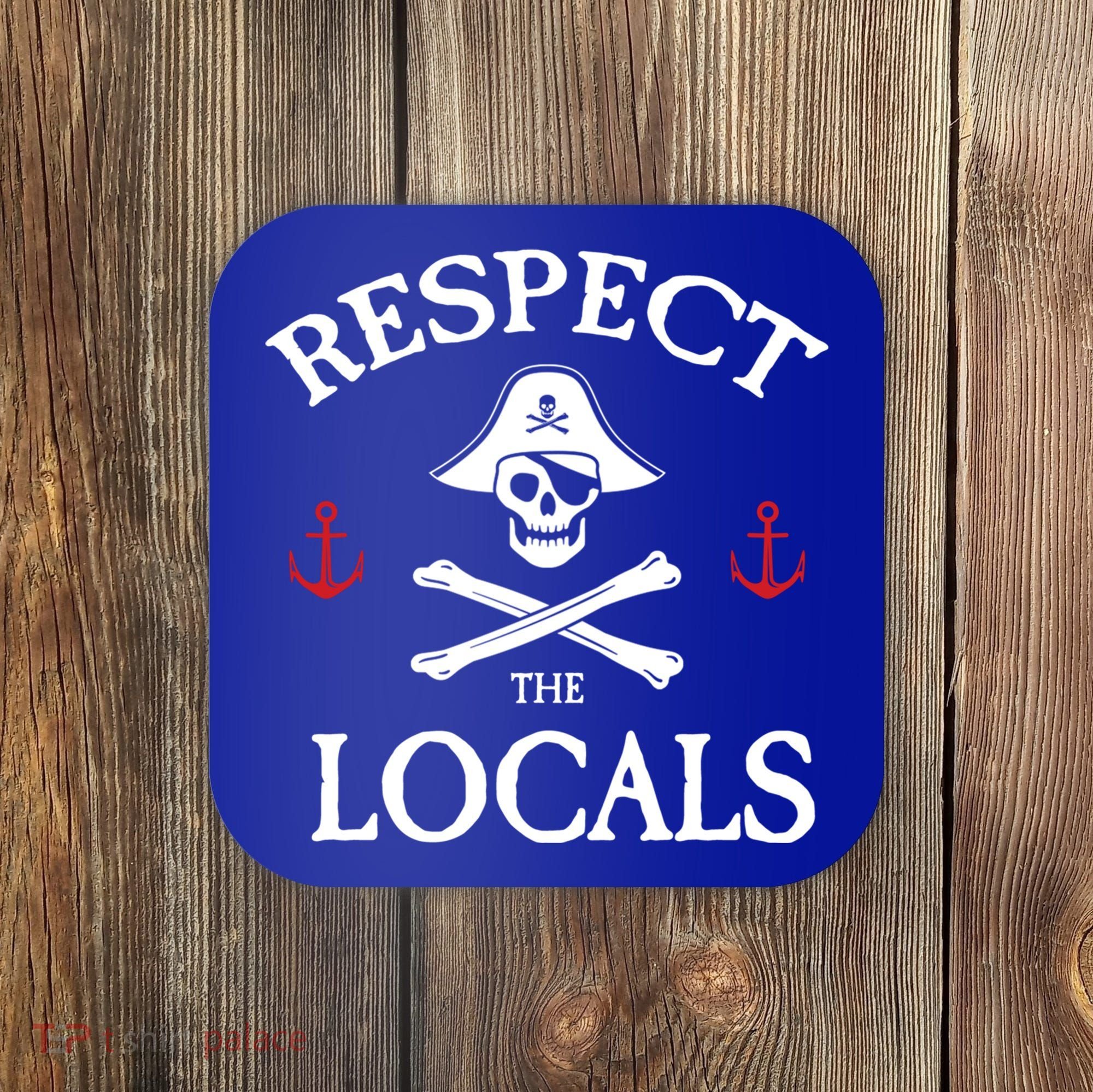 Respect The Locals Skull Crossbones Funny Pirate Gasparilla Cute Gift Coaster