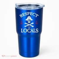 Respect The Locals Skull Crossbones Funny Pirate Gasparilla Cute Gift Tumbler thumb 0