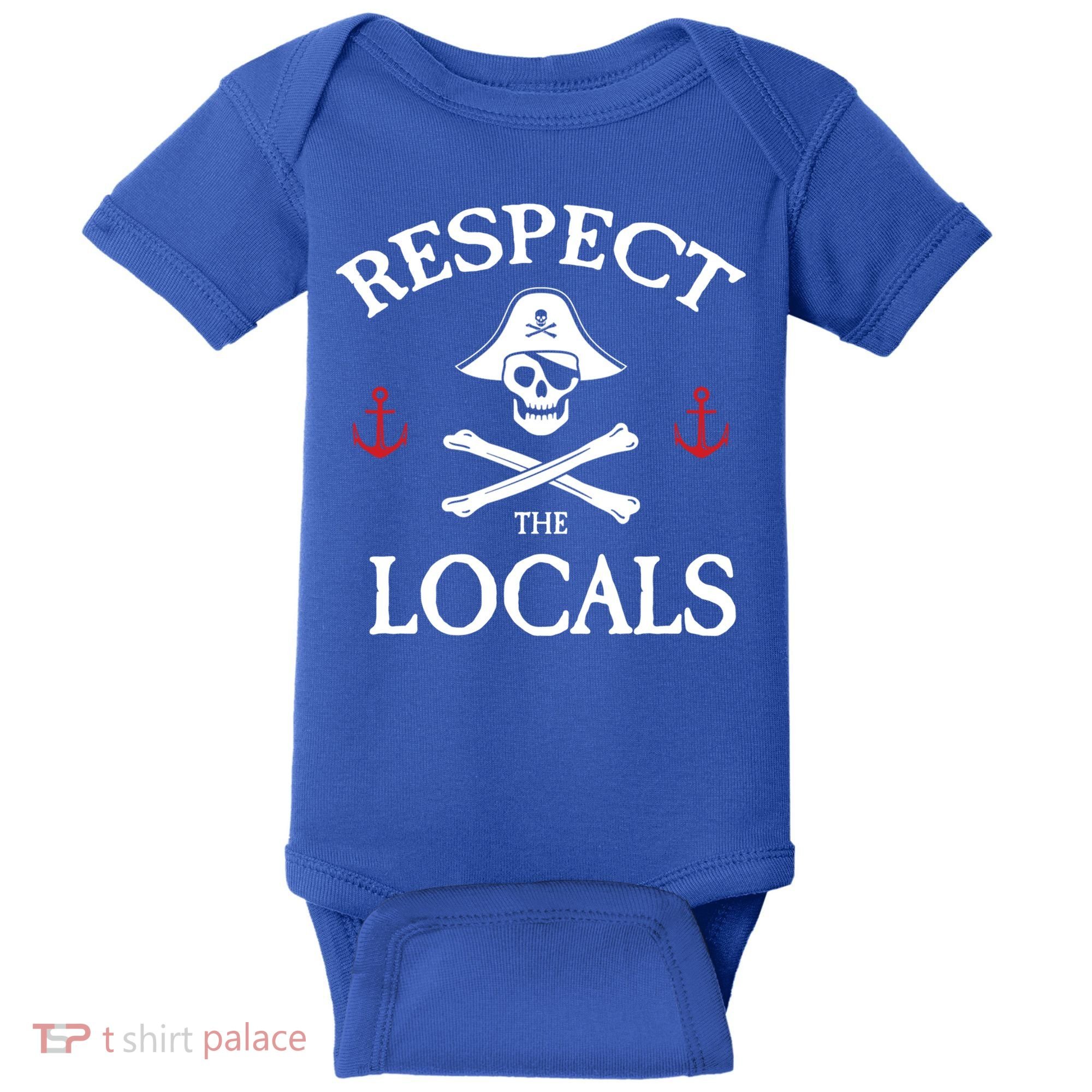 Respect The Locals Skull Crossbones Funny Pirate Gasparilla Cute Gift Baby Bodysuit