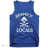 Respect The Locals Skull Crossbones Funny Pirate Gasparilla Cute Gift Tank Top thumb 0