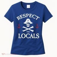 Respect The Locals Skull Crossbones Funny Pirate Gasparilla Cute Gift Women's T-Shirt thumb 0