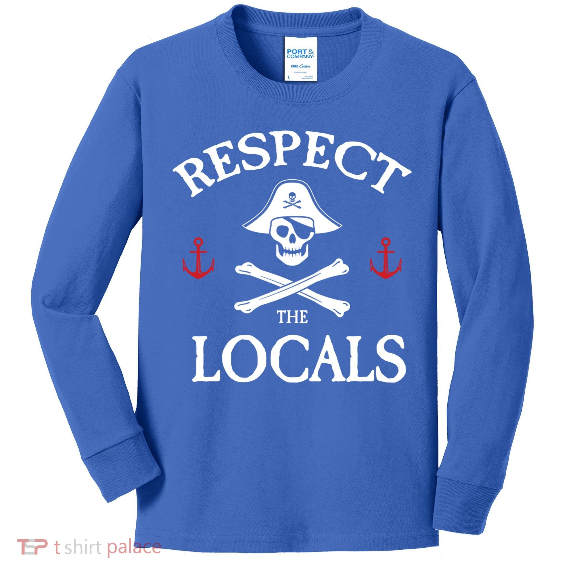 Respect The Locals Skull Crossbones Funny Pirate Gasparilla Cute Gift Kids Long Sleeve Shirt