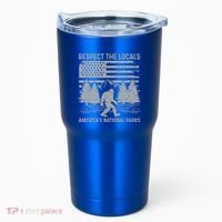 Respect The Locals Bigfoot National Park Bigfoot Tumbler thumb 0