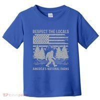 Respect The Locals Bigfoot National Park Bigfoot Toddler T-Shirt thumb 0