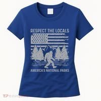 Respect The Locals Bigfoot National Park Bigfoot Women's T-Shirt thumb 0