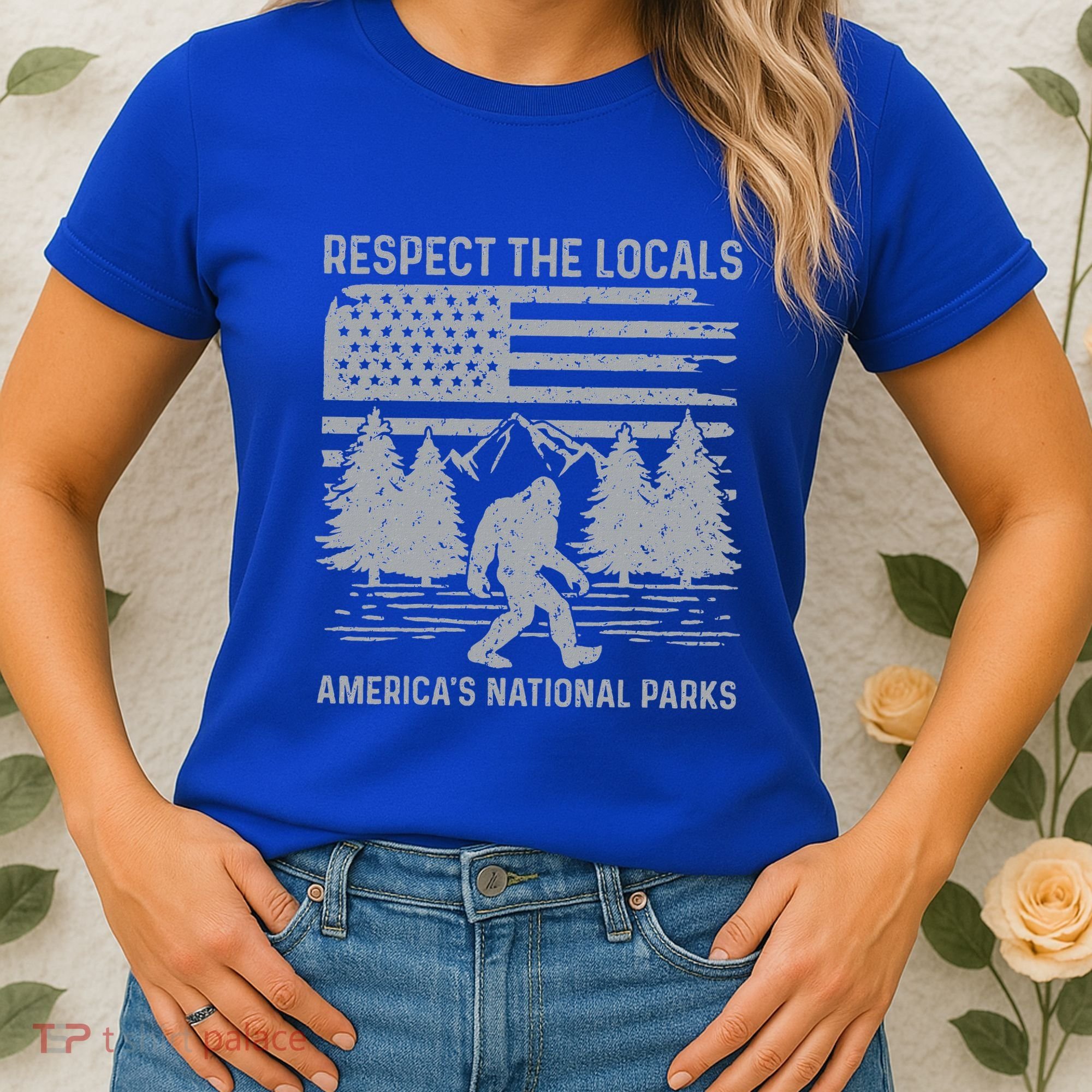 Respect The Locals Bigfoot National Park Bigfoot Women's T-Shirt