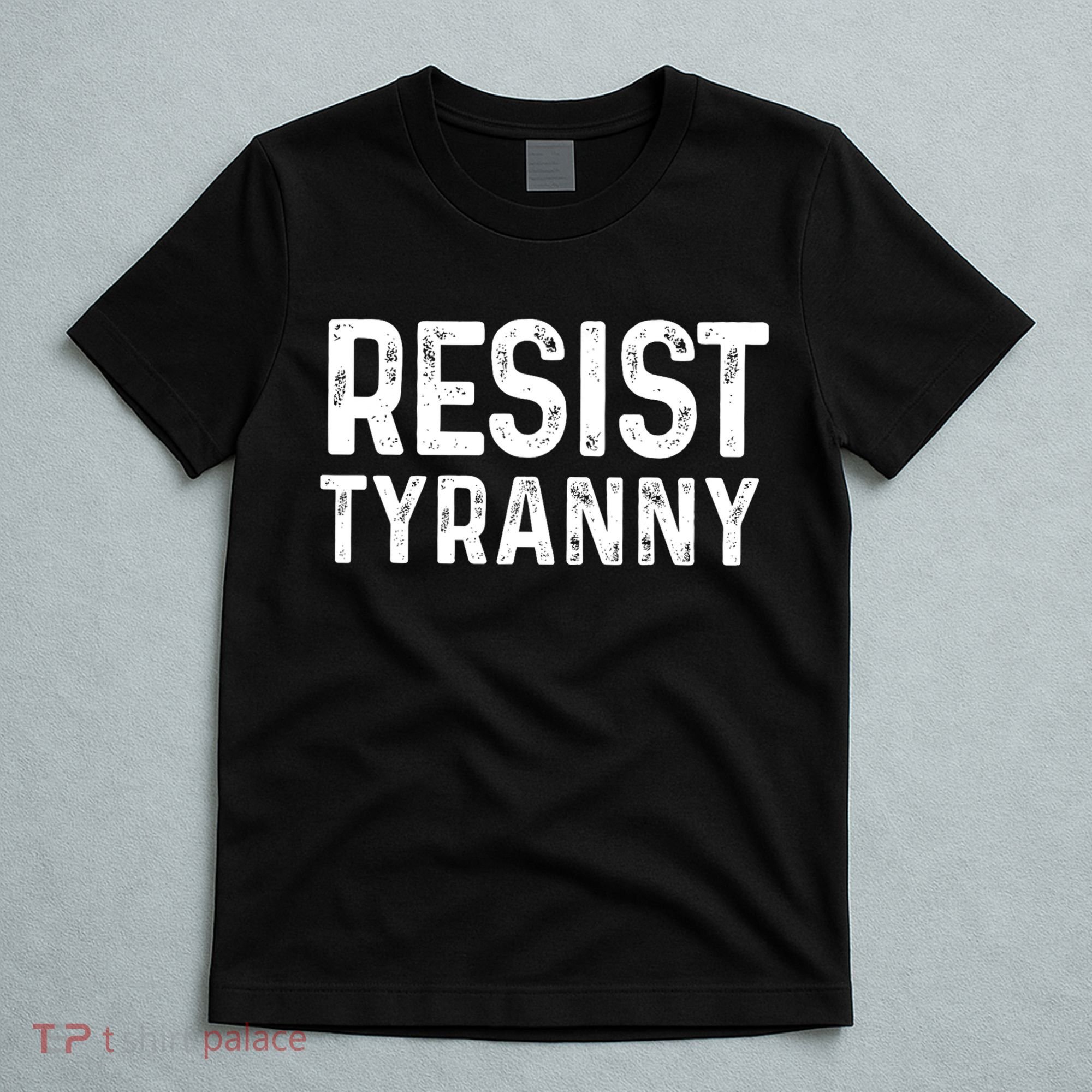 Resist Tyranny Libertarian Conservative USA Liberty Freedom T-Shirt