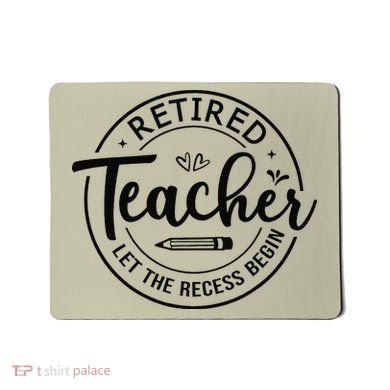 Retired Teacher Let The Recess Begin Summer Teacher Vacation Mousepad