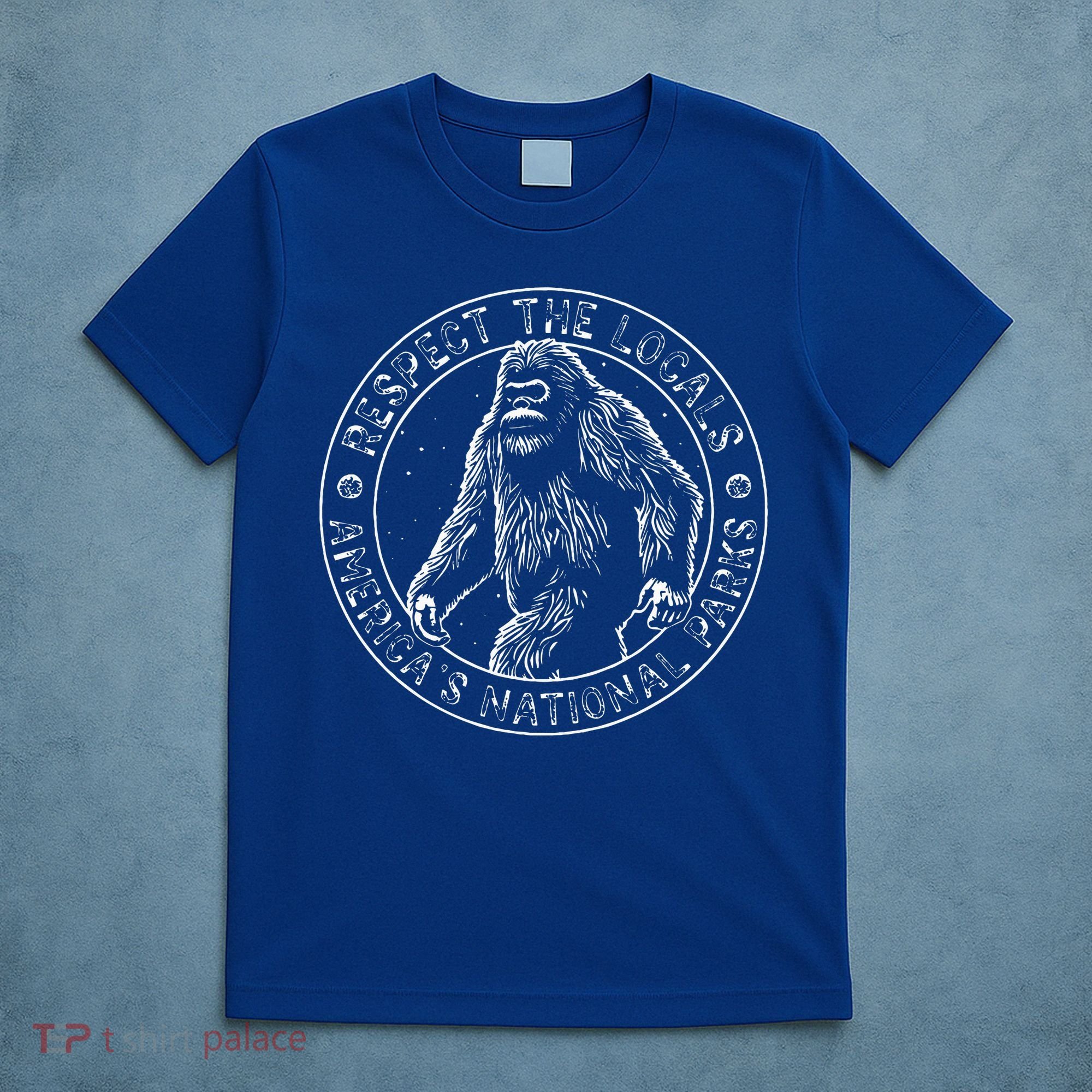Respect The Locals Bigfoot Sasquatch American National Parks T-Shirt