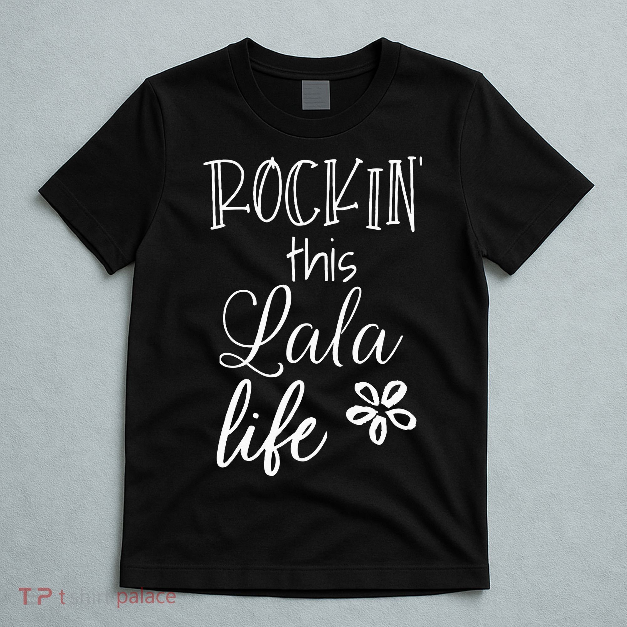 Rockin This Lala Life Special Grandma Grandmother T-Shirt