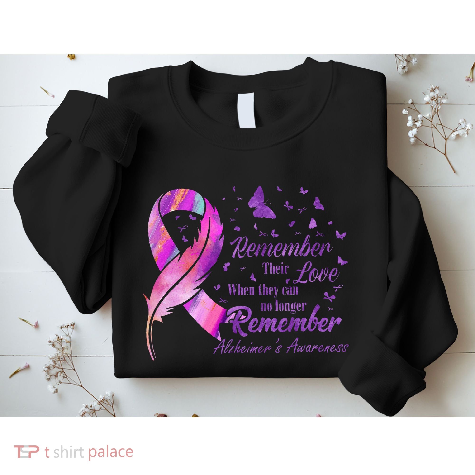 Remember Their Love Alzheimers Awareness Sweatshirt
