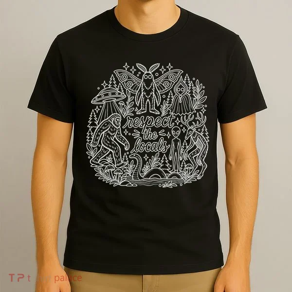 Respect The Locals Cryptid Bigfoot Mothman Alien T-Shirt