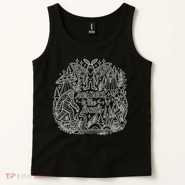 Respect The Locals Cryptid Bigfoot Mothman Alien Tank Top