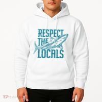 Respect The Locals Shark Gifts Hoodie thumb 2