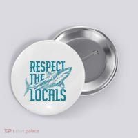 Respect The Locals Shark Gifts Button thumb 0