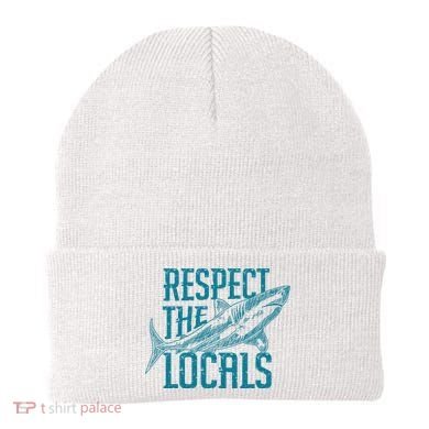 Respect The Locals Shark Gifts Beanie