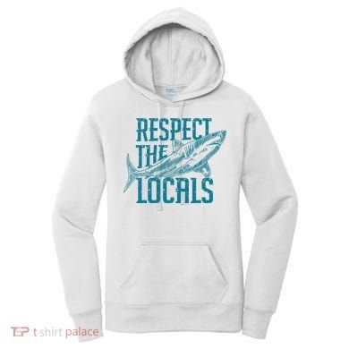 Respect The Locals Shark Gifts Women's Hoodie