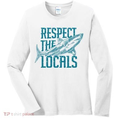 Respect The Locals Shark Gifts Women's Long Sleeve Shirt