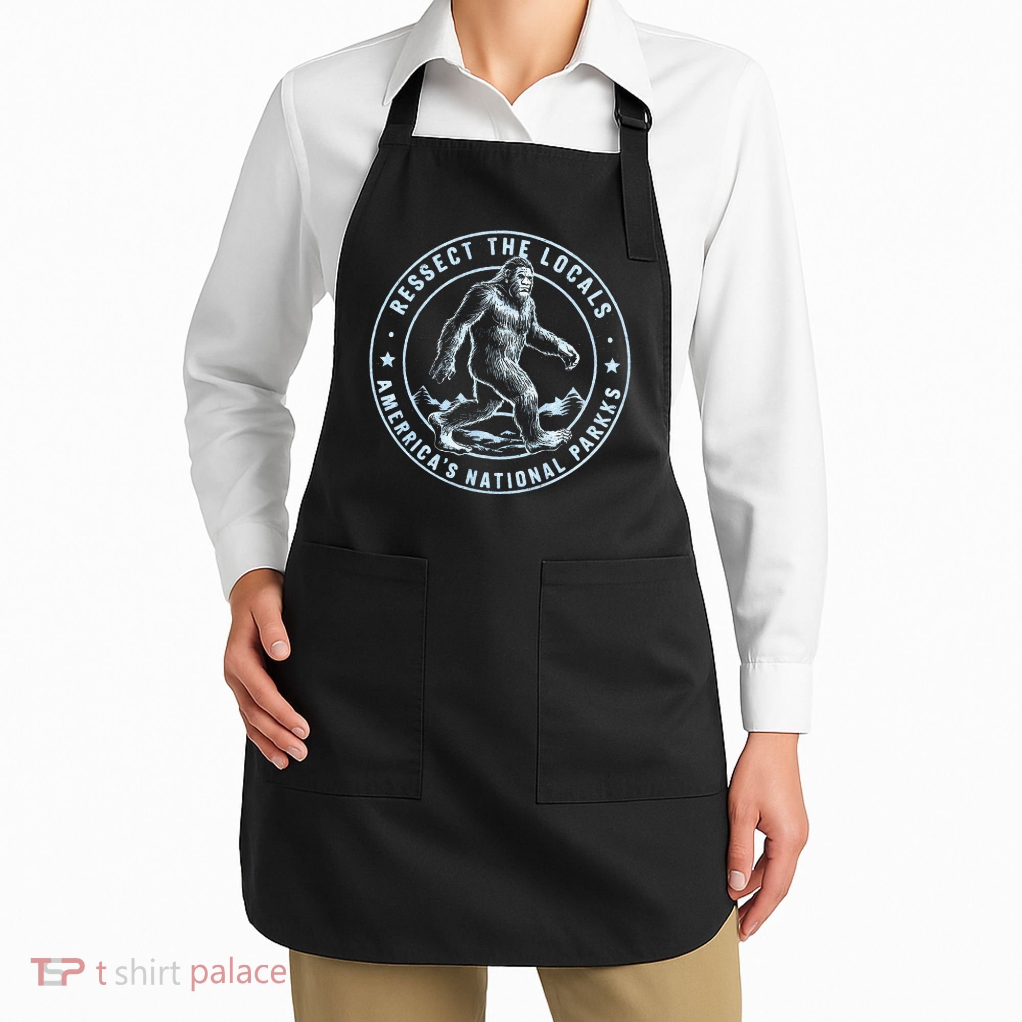 Respect The Locals Bigfoot Sasquatch American National Parks Apron