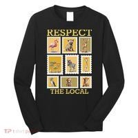 Respect The Local Animals Wildlife Nature Long Sleeve Shirt thumb 0
