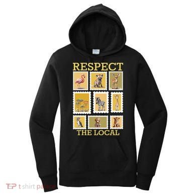 Respect The Local Animals Wildlife Nature Women's Hoodie
