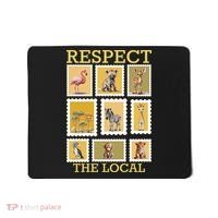 Respect The Local Animals Wildlife Nature Mousepad thumb 0